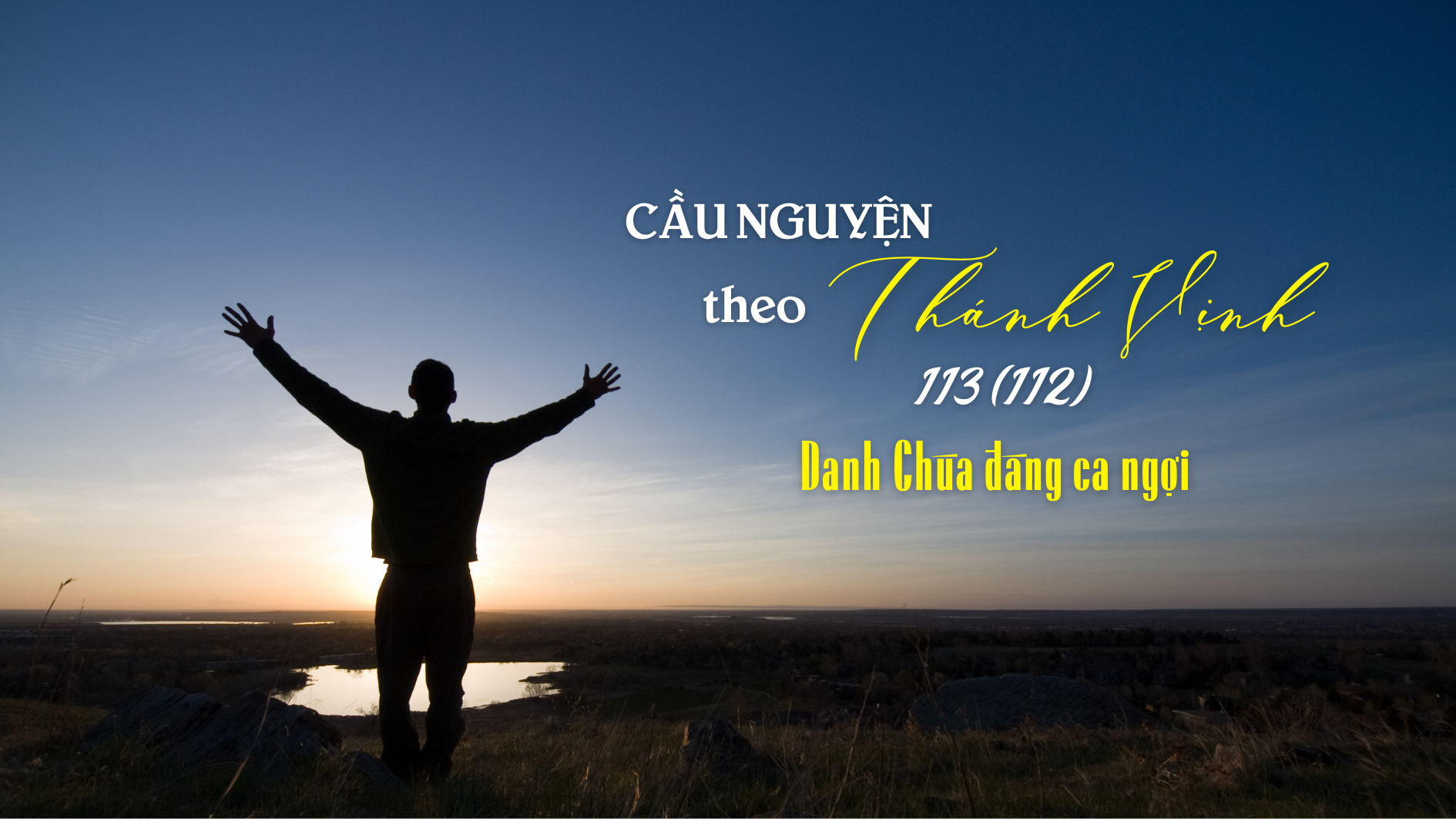 Cầu nguyện theo Thánh vịnh 113 (112)
